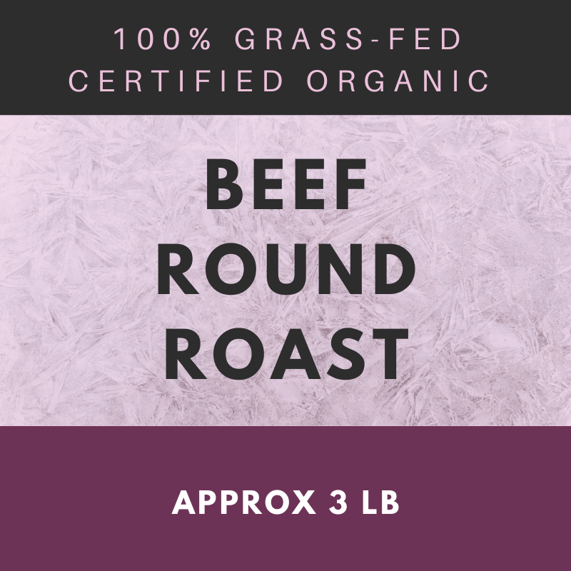 100% Grass-fed Beef Round Roast (Local Sales Only)